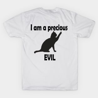 I am a precious evil cute cat t-shirt T-Shirt